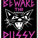 beware the pussy!